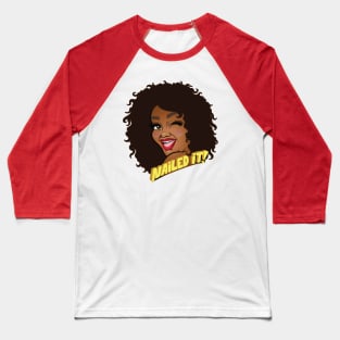 Nailed it! Nicole Baseball T-Shirt